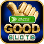 GOOD SLOTS